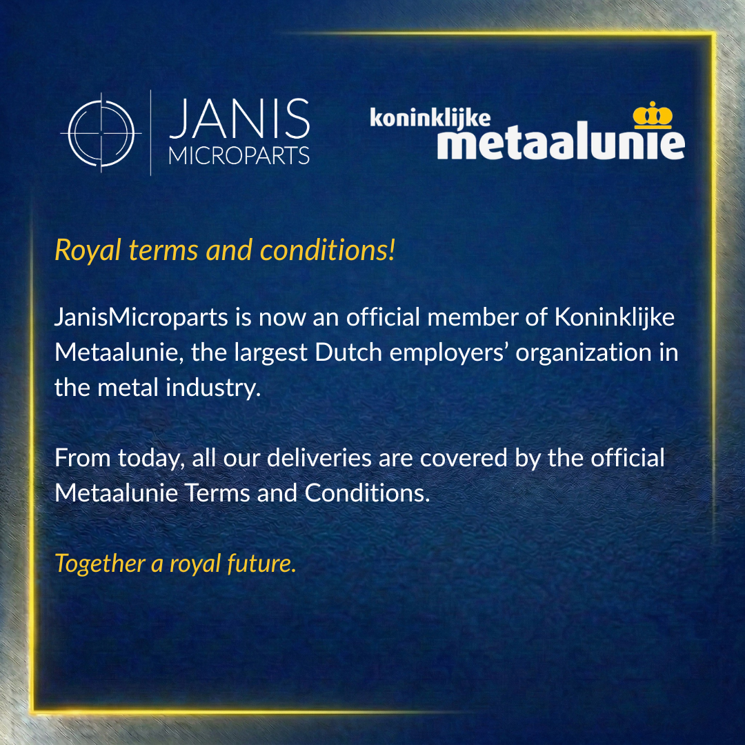 Janis Microparts is member of the Koninklijke Metaalunie